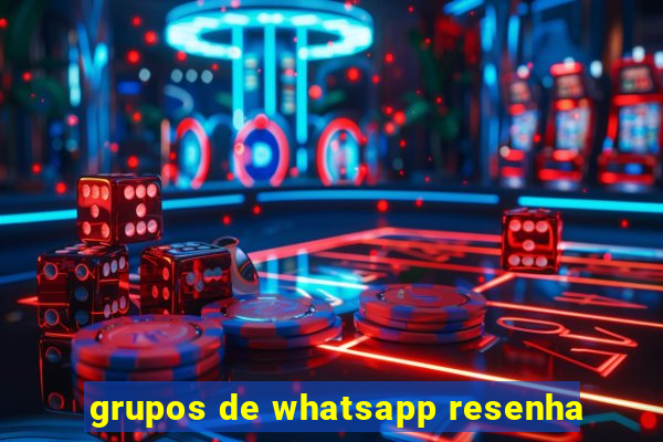 grupos de whatsapp resenha